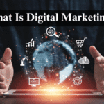 What Is Digital Marketing?