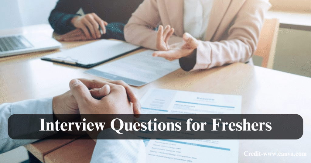 Interview Questions for Freshers