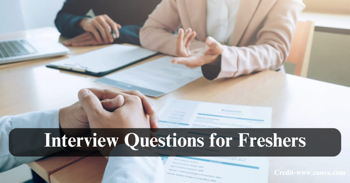 Interview Questions for Freshers