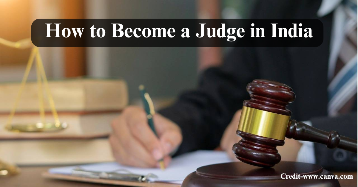 How to Become a Judge in India: Full Steps, Exams, Eligibility and Career Path