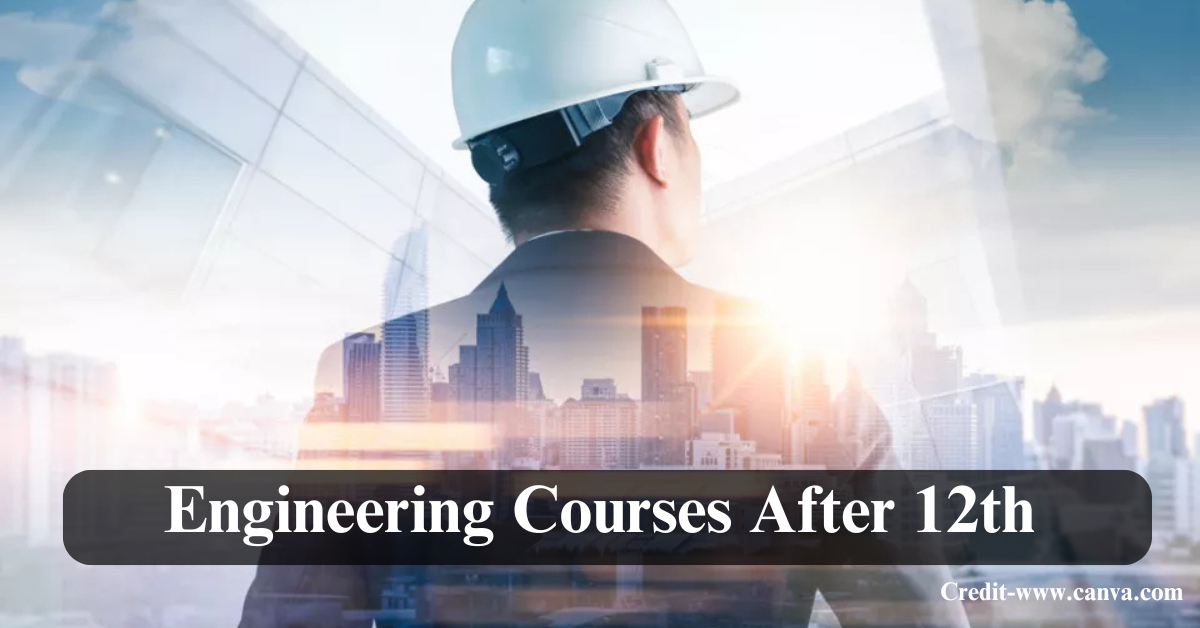 Engineering Courses After 12th: Best Options, Scope & Careers